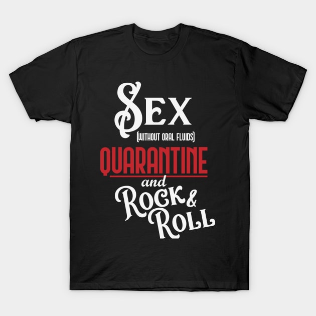 Sex, Quarantine, Rock and Roll T-Shirt by CTShirts